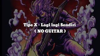 Tipe X - Lagi lagi Sendiri(NO GITAR)Vocal Chord Lyric