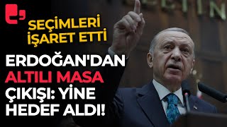 Erdoğandan Altılı Masa Çıkışı, Hedef Aldı