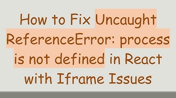 How to Fix Uncaught ReferenceError: process is not defined in React with Iframe Issues
