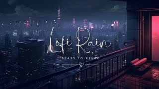 Tranquil Rainfall: Lofi Beats for Relaxation and Focus While Enjoying the Rainy Ambiance