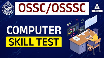 OSSC, OSSSC Computer Skill Test | Computer Skill Test ( All PYQ Solutions )