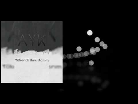 AYK - Tükendi Umutlarım (Lyric Video)