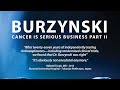 Burzynski cancer is serious business part ii