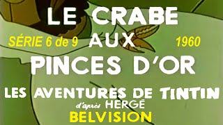 Le Crabe aux pinces d'or - Tintin BELVISION - 1960 - Complet remasterisé