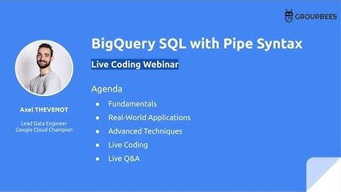 BigQuery SQL with Pipe Syntax  Live Coding Webinar