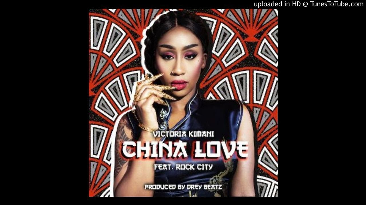 Victoria Kimani - China Love Ft. Rock City