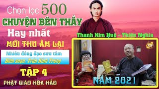 500 Chuyện Bên Thầy MỚI chọn lọc 2021 hay nhất - Thanh Kim Huệ & Thiện Nghĩa [ TẬP 4 ]