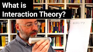 What is Interaction Theory?