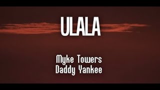 #ulala  -Myke Towers, Daddy Yankee ( Letra Lyrics )