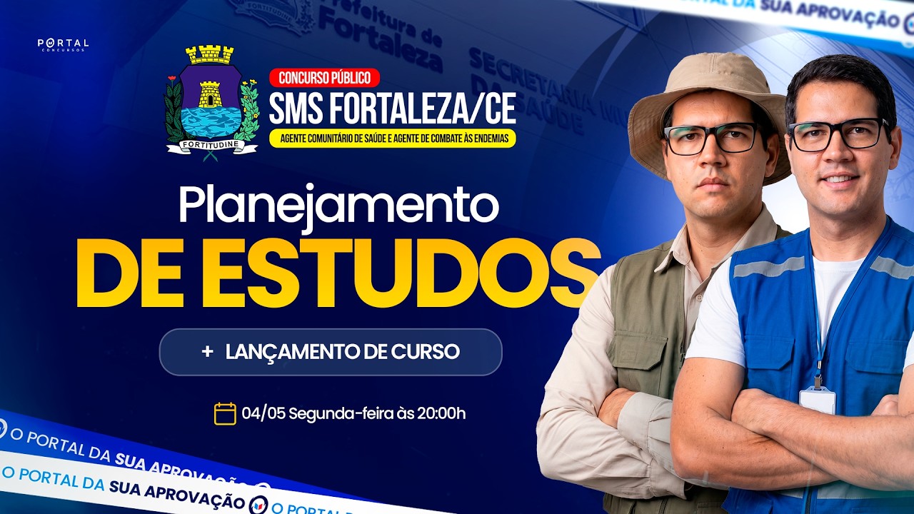 CONCURSO SMS FORTALEZA/CE: PLANEJAMENTO DE ESTUDOS + LANÇAMENTO DO CURSO
