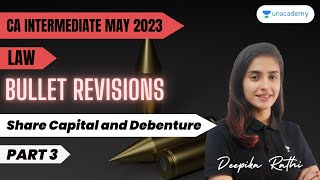 Bullet Revisions | Share Capital and Debenture | Part 3 | CA Inter Law | Deepika Rathi