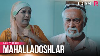 Mahalladoshlar 1-qism (milliy serial) | Махалладошлар 1-кисм (миллий сериал)