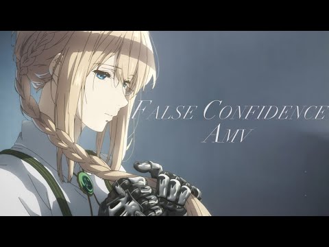 Violet Evergarden - False Confidence [AMV]