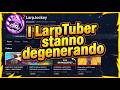 I LarpTuber stanno degenerando..