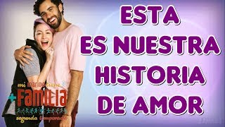 Cancion de Dani y Gabriel (Mi Marido Tiene Familia) Esta  es Nuestra  Historia de Amor