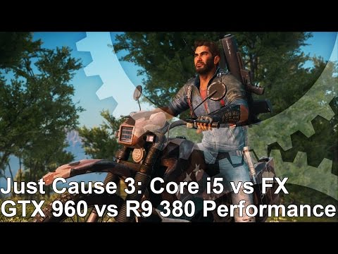 Just Cause 3 PC: GTX 960 vs R9 380, Core i5 4690K vs FX-8350 Performance Testing