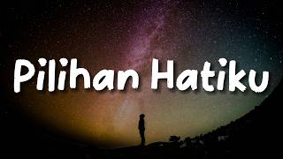 Pilihan Hatiku -  Lavina (Lirik)…(Mix) Aku Tetap Cinta, Pergilah Kasih, Hingga Buta Hatiku