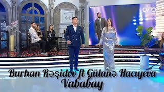 Burhan Rəşidov ft Gülanə - Vababay (ARB | Həmin Zaur) Resimi