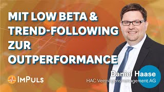 Mit Low Beta & Trend-Following zur Outperformance | ImPuls mit Daniel Haase