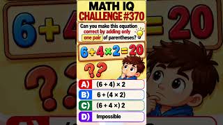Can You Fix This Equation With ONE Pair of Parentheses? ๐คฏ๐ง | Math IQ Challenge #370 Can You Fix This Equation With ONE Pair of Parentheses? ๐คฏ๐ง | Math IQ Challenge #370