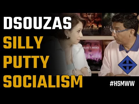 Dinesh & Debbie Dsouza's silly putty Socialism