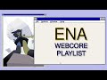 Ena  a webcoreinternetcoreenawave playlist