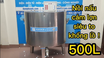 Nồi nấu cám lợn siêu to khổng lồ mới nhất 500L