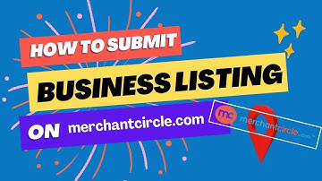 Master the Art of Business Listing: How to Submit on MerchantCircle.com