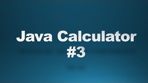java application development tutorial 3 java calculator 3