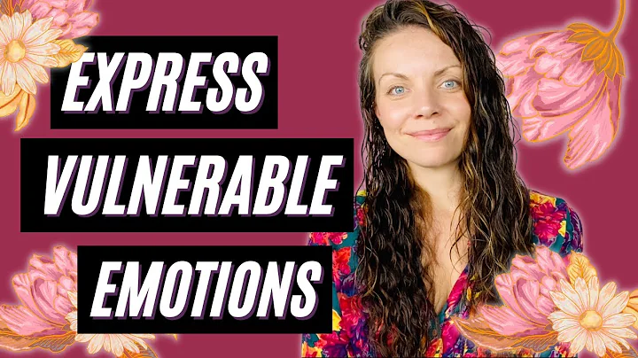 The secret to expressing vulnerable emotions