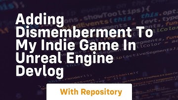 adding dismemberment to my indie game in unreal engine devlog