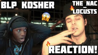 Blp Kosher - The Nac // Locusts REACTION! (BLP KOOKER)