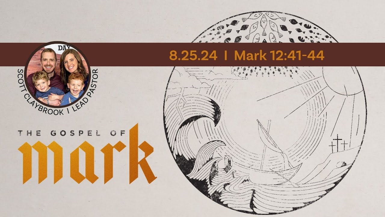 8.25.24 THE GOSPEL OF MARK - Mark 12:41-44 - YouTube