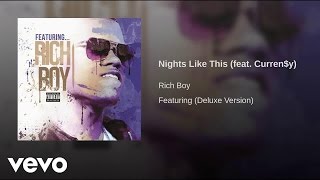 Rich Boy - Nights Like This ft. Curren$y