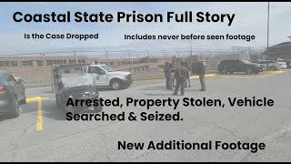 *Epic Update* Coastal State Prison | Arrested & Property & Seized | Is The Case Dropped?