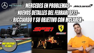 MERCEDES en PROBLEMAS - NUEVOS DETALLES del FERRARI SF21 - RICCIARDO y su OBJETIVO con MCLAREN