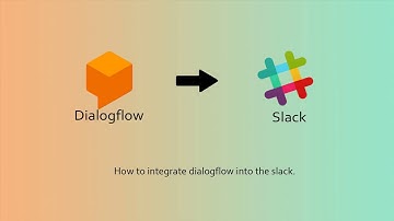 How to integrate slack with dialogflow (api.ai)