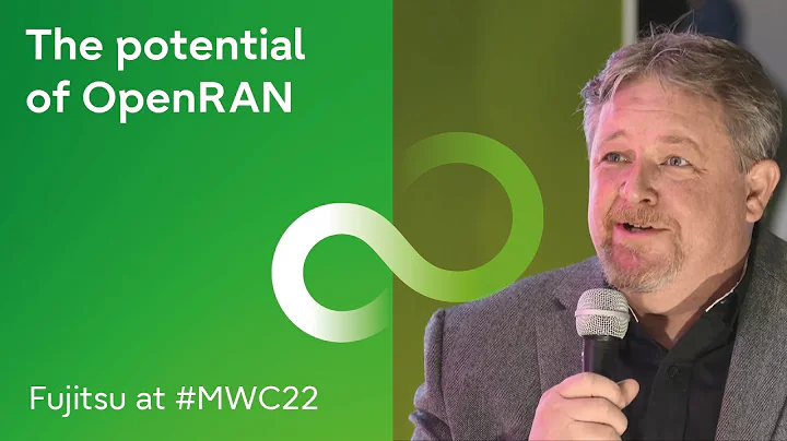 Fujitsu at #MWC22 - the potential of OpenRAN
