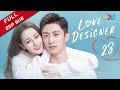 【ESP SUB】《Love Designer 幸福触手可及》capítulo 28（Dilraba | Johnny Huang）【China Zone - Español】