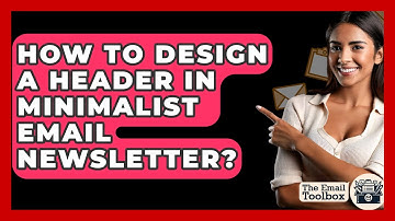 How To Design A Header In Minimalist Email Newsletter? - TheEmailToolbox.com