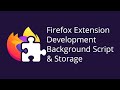 Firefox Extension Development [2] Background Script and Storage