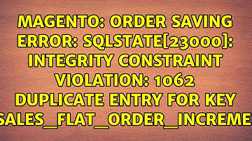 Order saving error: SQLSTATE[23000]: Integrity constraint violation: 1062 Duplicate entry for...
