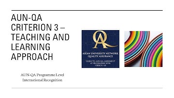 Day Seven Video Lecture AUN-QA Criteria 3 (Teaching and Learning)