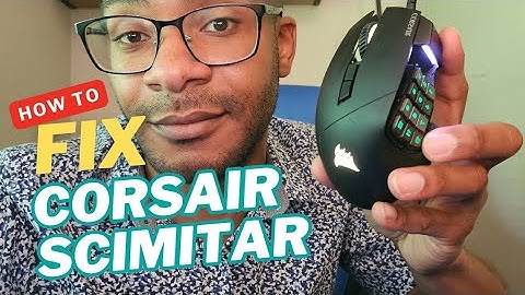 How to fix Corsair Scimitar gaming mouse