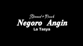 Negoro angin - La Tasya (Lirik lagu) 