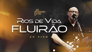 Música Nova | RIOS DE VIDA FLUIRÃO - (ao vivo) Pr Antônio Cirilo