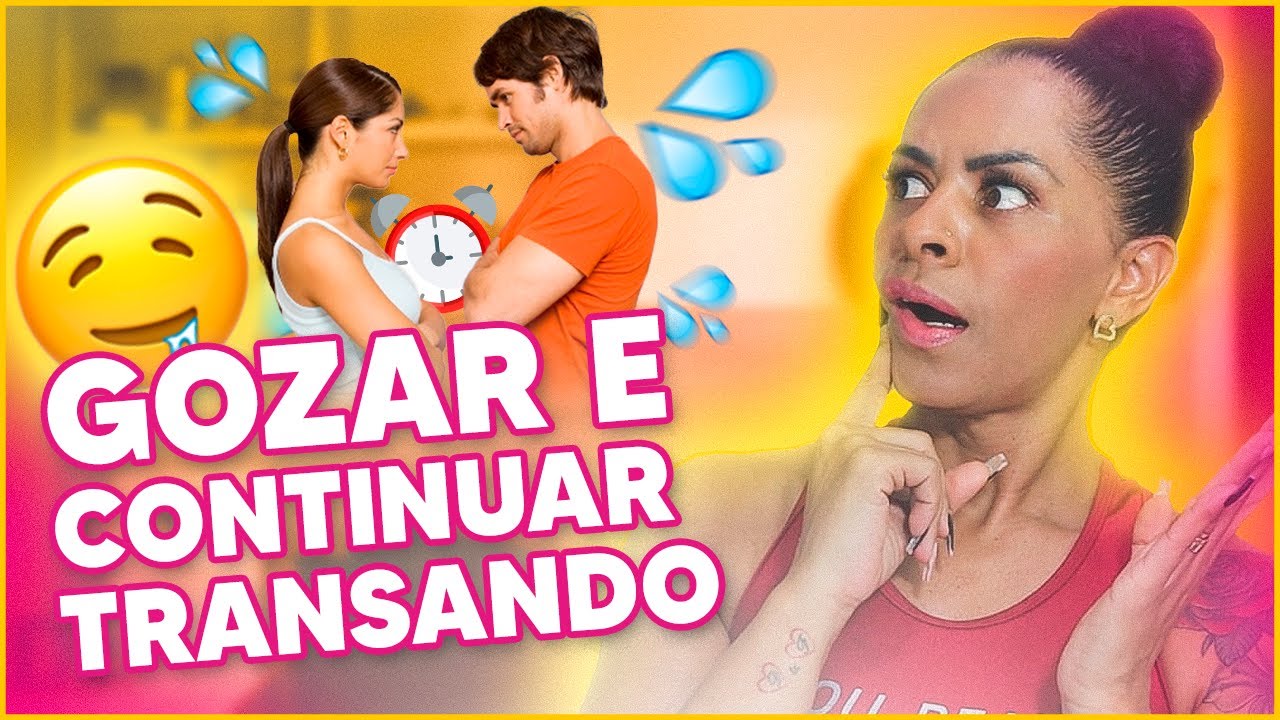 ORGASMO SECO MULHER X HOMEM - Gozar e continuar transando existe mesmo ...