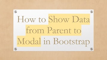 How to Show Data from Parent to Modal in Bootstrap