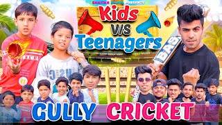 Kids Vs Teenagers Ka Gully Cricket || Shaitan Rahul