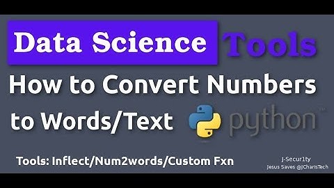 Data Science Tools :How to Convert numbers to texts/words [2019]